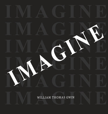imagine by Gwin, William Thomas