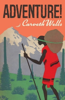 Adventure! by Wells, Carveth