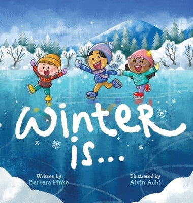 Winter is... An Early Reader Book for Toddlers and Kids: Fun and Educational Rhyming Picture Book by Pinke, Barbara