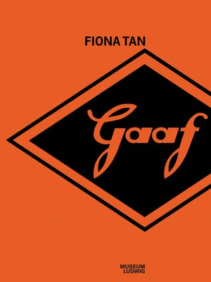 Fiona Tan: Gaaf by Tan, Fiona