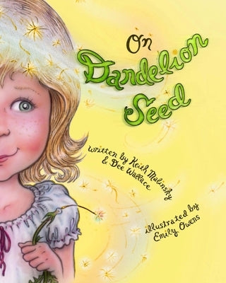 On Dandelion Seed by Wallace, Dee