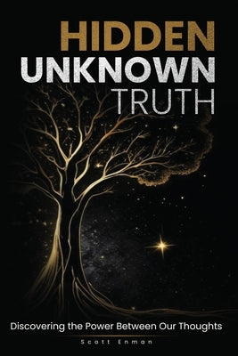 Hidden Unknown Truth by Enman, Scott