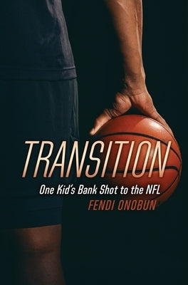 Transition: One Kid's Bank Shot to the NFL by Onobun, Fendi