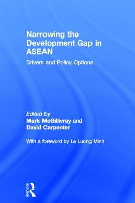 Narrowing the Development Gap in ASEAN: Drivers and Policy Options by McGillivray, Mark