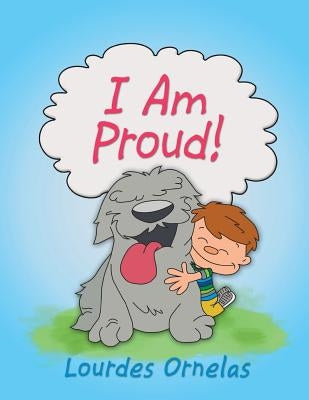 I Am Proud! by Ornelas, Lourdes