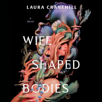 Wife Shaped Bodies by Cranehill, Laura