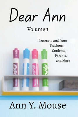 Dear Ann Volume 1 by Mouse, Ann Y.