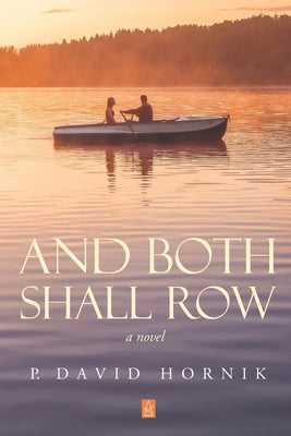 And Both Shall Row by Hornik, P. David