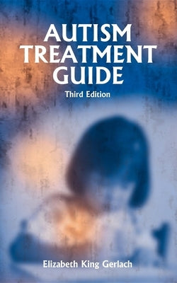 Autism Treatment Guide by Gerlach, Elizabeth K.