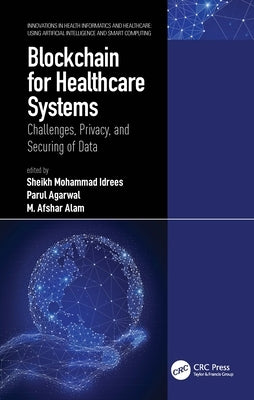 Blockchain for Healthcare Systems: Challenges, Privacy, and Securing of Data by Idrees, Sheikh Mohammad