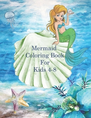 Mermaid Coloring Book For Kids 4-8: A Variety of 65 Single-Sided Underwater Designs with Mythical Mermaids And Other Sea Creatures by Fieldstone, Glenda
