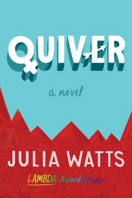 Quiver by Watts, Julia