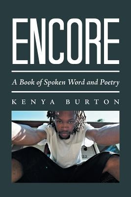 Encore: A Book of Spoken Word and Poetry by Burton, Kenya