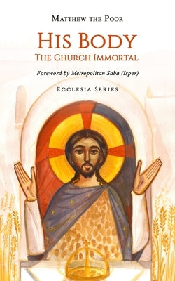 His Body: The Church Immortal by Isber, Saba