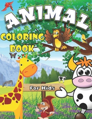 Animal Coloring Book for Kids: Color and Learn Animal's Name, The Best Gift for Children Who Extremely Love animals, by Rini, LM