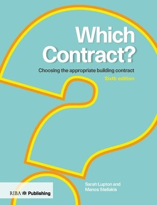 Which Contract?: Choosing the Appropriate Building Contract by Lupton, Sarah