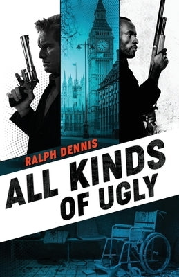 All Kinds of Ugly by Dennis, Ralph