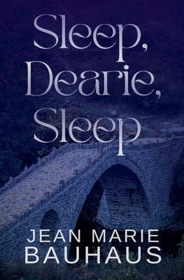 Sleep, Dearie, Sleep by Bauhaus, Jean Marie