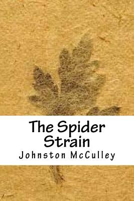 The Spider Strain by McCulley, Johnston