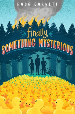 Finally, Something Mysterious by Cornett, Doug