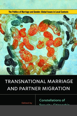 Transnational Marriage and Partner Migration: Constellations of Security, Citizenship, and Rights by D'Aoust, Anne-Marie