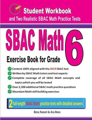 Sbac Math Exercise Book for Grade 6: Student Workbook and Two Realistic Sbac Math Tests by Ross, Ava