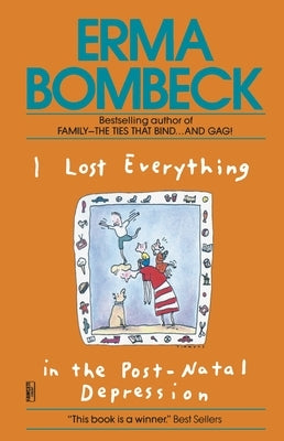 I Lost Everything in the by Bombeck, Erma