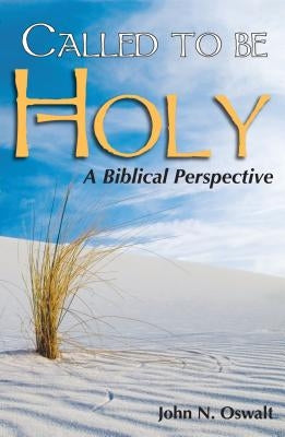 Called to Be Holy by Oswalt, John N.