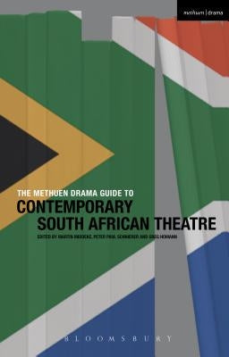 The Methuen Drama Guide to Contemporary South African Theatre by Middeke, Martin