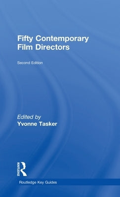 Fifty Contemporary Film Directors by Tasker, Yvonne