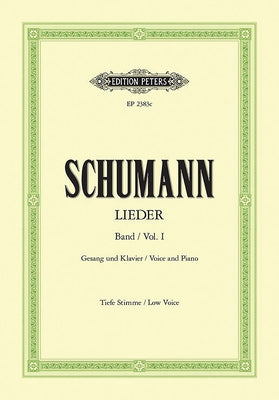 Complete Songs (Low Voice): 77 Songs, Incl. Myrthen, Liederkreis, Frauenliebe Und Leben, Dichterliebe by Schumann, Robert
