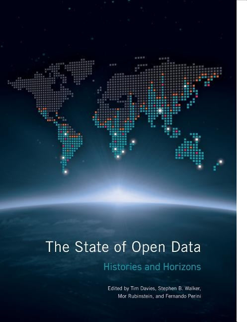 The State of Open Data: Histories and Horizons by Davies, Tim