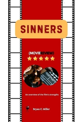 Sinners (Movie Review): An overview of the film's strengths by Miller, Bryan C.