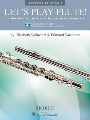 Let's Play Flute! - Repertoire Book 2: Book with Online Audio by Weinzierl, Elizabeth