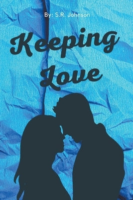 Keeping Love by Johnson, S. R.