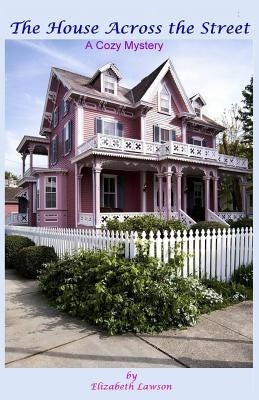 The House Across the Street by Lawson, Elizabeth