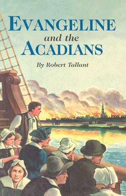 Evangeline and the Acadians by Tallant, Robert