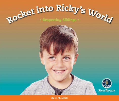 Respect!: Rocket Into Ricky's World: Respecting Siblings by Merk, T. M.