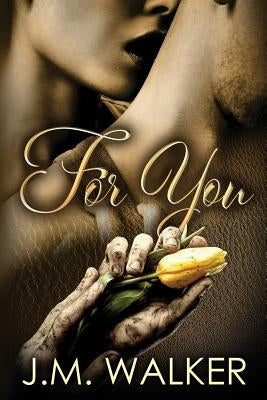 For You by Walker, J. M.