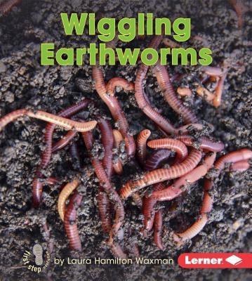 Wiggling Earthworms by Waxman, Laura Hamilton