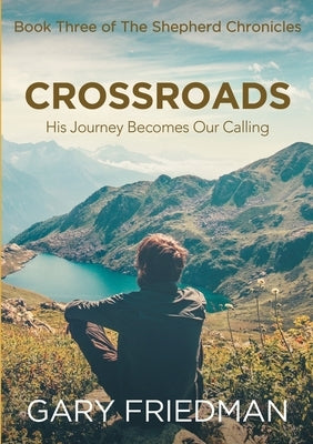 Crossroads: Book Three of The Shepherd Chronicles by Friedman, Gary