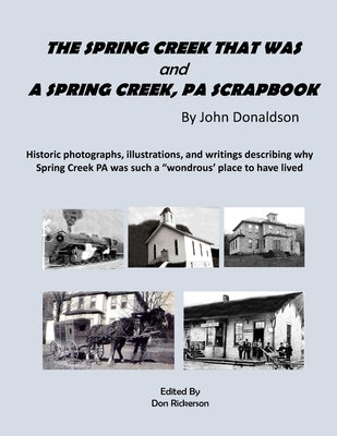 The Spring Creek That Was by Donaldson, John