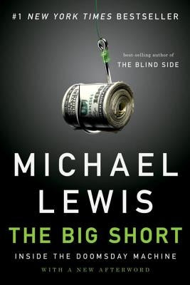 The Big Short: Inside the Doomsday Machine by Lewis, Michael