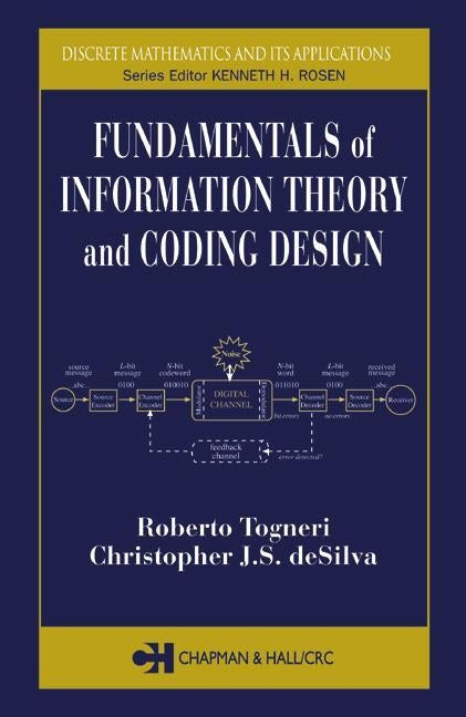 Fundamentals of Information Theory and Coding Design by Togneri, Roberto