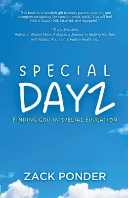 Special Dayz: Finding God in Special Education by Ponder, Zack