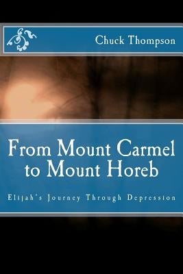 From Mount Carmel to Mount Horeb by Thompson, Chuck