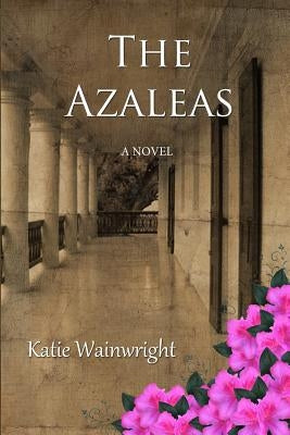 The Azaleas by Wainwright, Katie