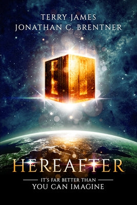 Hereafter: It's Far Better Than You Can Imagine by James, Terry