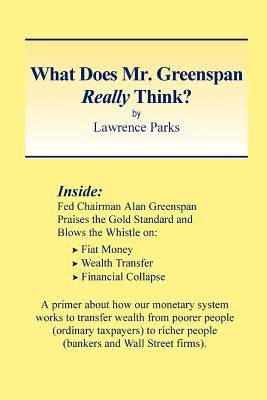 What Does Mr. Greenspan Really Think? by Parks, Lawrence M.