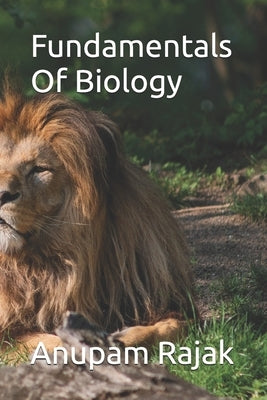 Fundamentals Of Biology by Rajak, Anupam